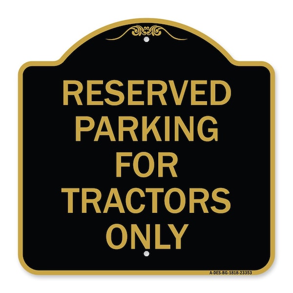 Parking Space Reserved Parking Reserved for Tractors Only, Black & Gold Architectural, BG-1818-23353